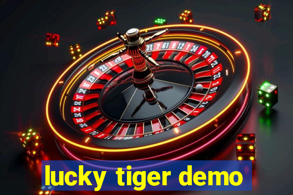 lucky tiger demo